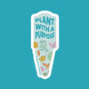 Garden for Wildlife Plant With A Purpose Plant Tag Sticker Merch - Garden for Wildlife